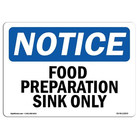 SIGNMISSION Safety Sign, OSHA Notice, 7" Height, Food Preparation Sink Only Sign, Landscape OS-NS-D-710-L-12835